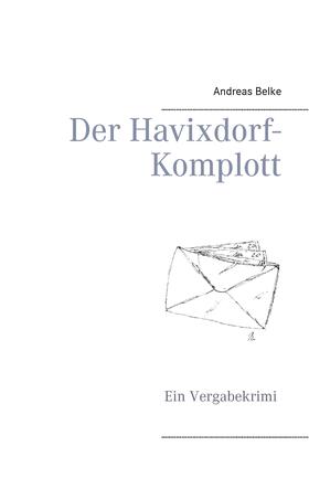 Belke | Der Havixdorf-Komplott | E-Book | sack.de