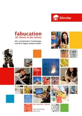 Ciric / Fastermann |  Fabucation. 3D-Druck in der Schule. | Buch |  Sack Fachmedien