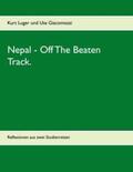 Luger / Giacomozzi |  Nepal - Off The Beaten Track. | Buch |  Sack Fachmedien