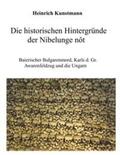 Kunstmann |  Die historischen Hintergründe der Nibelunge nôt | Buch |  Sack Fachmedien