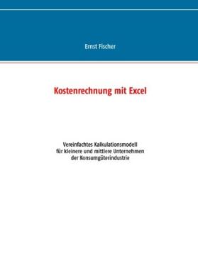 Fischer | Kostenrechnung mit Excel | Buch | 978-3-7357-6047-0 | sack.de