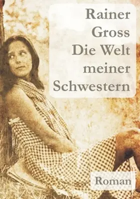 Gross |  Die Welt meiner Schwestern | Buch |  Sack Fachmedien
