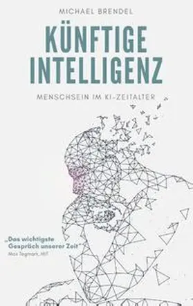 Brendel / Geissmann |  Künftige Intelligenz | Buch |  Sack Fachmedien