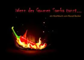 Becker |  Wenn der Gaumen Samba tanzt | Buch |  Sack Fachmedien
