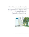 Braunschweig / Kablitz |  Kluge Geldanlage in der Schuldenkrise -Austrian Investing- | eBook | Sack Fachmedien