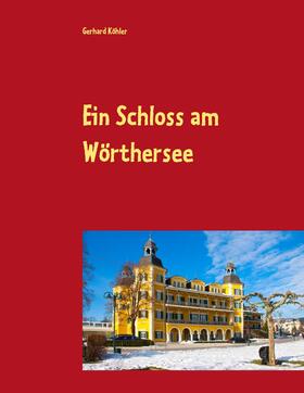 Köhler | Ein Schloss am Wörthersee | E-Book | sack.de