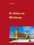 Köhler |  Ein Schloss am Wörthersee | eBook | Sack Fachmedien