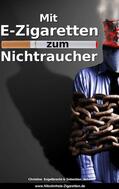 Engelbrecht / Schewe |  Mit E-Zigaretten zum Nichtraucher! - www.Nikotinfreie-Zigaretten.de | eBook | Sack Fachmedien