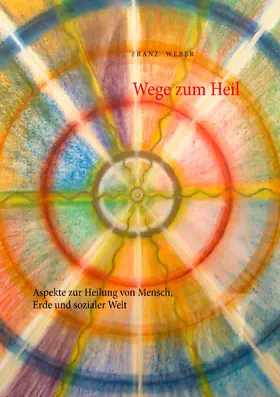 Weber |  Wege zum Heil | eBook | Sack Fachmedien