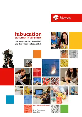 Ciric / Fastermann |  Fabucation. 3D-Druck in der Schule. | eBook | Sack Fachmedien