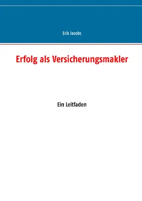 Jacobs |  Erfolg als Versicherungsmakler | eBook | Sack Fachmedien