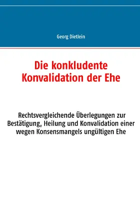 Dietlein |  Die konkludente Konvalidation der Ehe | eBook | Sack Fachmedien