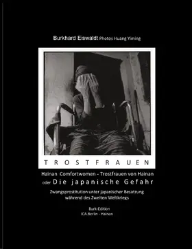 Eiswaldt / International Culture and Art / Berlin |  Hainan - Comfort Women/Trostfrauen  Mit Photos von Huang Yiming | eBook | Sack Fachmedien