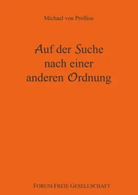 Prollius |  Auf der Suche nach einer anderen Ordnung | Buch |  Sack Fachmedien