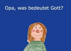 Lang |  Opa, was bedeutet Gott? | Buch |  Sack Fachmedien