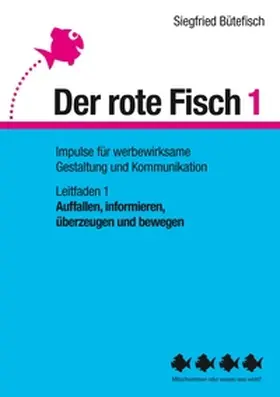 Bütefisch |  Auffallen, informieren, überzeugen und bewegen | Buch |  Sack Fachmedien