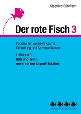 Bütefisch |  Bild und Text -  mehr als nur Layout-Zutaten | Buch |  Sack Fachmedien