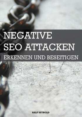 Seybold | Negative SEO Attacken | E-Book | sack.de