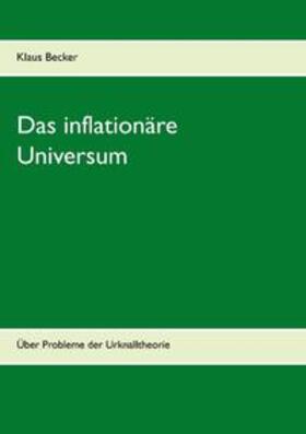 Becker | Das inflationäre Universum | Buch | 978-3-7357-9266-2 | sack.de