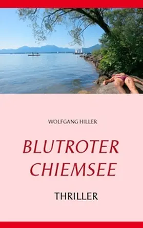 Hiller |  Blutroter Chiemsee | Buch |  Sack Fachmedien