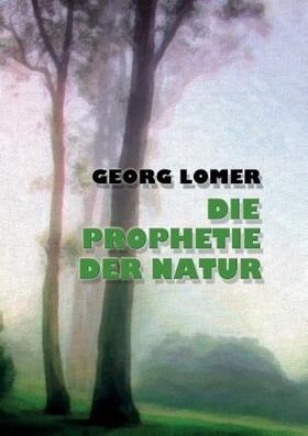 Lomer |  Vorzeichen - Die Prophetie der Natur | Buch |  Sack Fachmedien