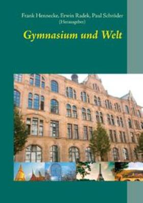 Hennecke / Radek / Schröder | Gymnasium und Welt | Buch | 978-3-7357-9405-5 | sack.de