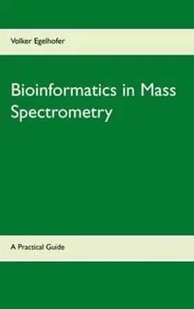 Egelhofer |  Bioinformatics in Mass Spectrometry | Buch |  Sack Fachmedien