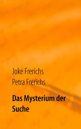 Frerichs |  Das Mysterium der Suche | eBook | Sack Fachmedien