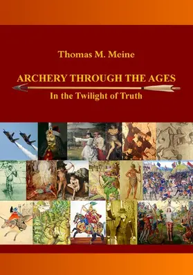Meine |  Archery Through the Ages - In the Twilight of Truth | eBook | Sack Fachmedien
