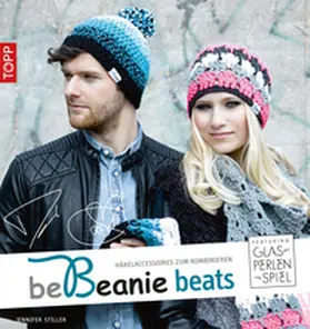 Stiller |  be Beanie beats. Featuring Glasperlenspiel | eBook | Sack Fachmedien
