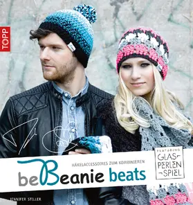 Stiller |  be Beanie beats. Featuring Glasperlenspiel | eBook | Sack Fachmedien