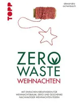 Achenbach |  Zero Waste Weihnachten | eBook | Sack Fachmedien