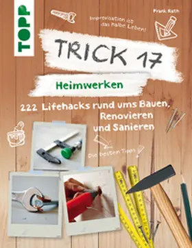 Rath |  Trick 17 – Heimwerken | eBook | Sack Fachmedien
