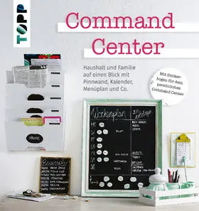 Autoren |  Command Center. Haushalt und Familie auf einen Blick mit Pinnwand, Kalender, Menüplan und Co. | eBook | Sack Fachmedien