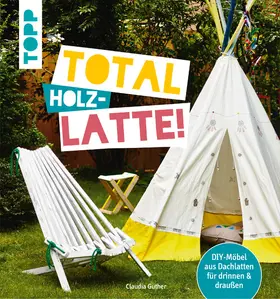 Guther |  Total (Holz-) Latte! | eBook | Sack Fachmedien