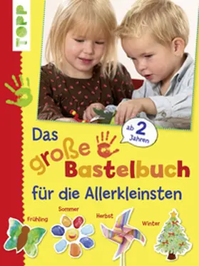 Autoren |  Das große Bastelbuch für die Allerkleinsten | eBook | Sack Fachmedien