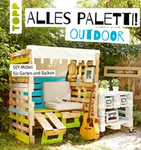 Guther |  Alles Paletti - outdoor | eBook | Sack Fachmedien