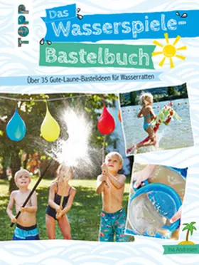 Andresen |  Das Wasserspiele-Bastelbuch | eBook | Sack Fachmedien