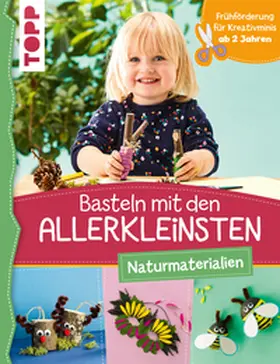 Pypke | Basteln mit den Allerkleinsten Naturmaterialien | E-Book | www.sack.de