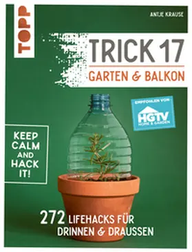 Krause |  Trick 17 - Garten & Balkon. Empfohlen von HGTV | eBook | Sack Fachmedien
