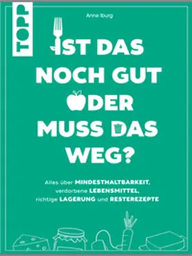 Iburg |  Ist das noch gut oder muss das weg? | eBook | Sack Fachmedien