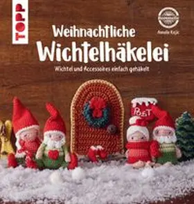 Kojic | Weihnachtliche Wichtelhäkelei | E-Book | www.sack.de