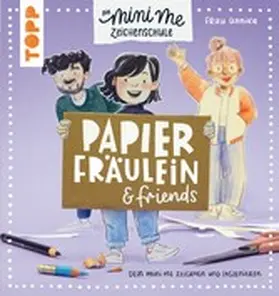 Papierfräulein & friends. Die Mini me Zeichenschule | E-Book | www.sack.de