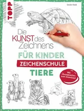 Keck |  Die Kunst des Zeichnens für Kinder Zeichenschule - Tiere | eBook | Sack Fachmedien