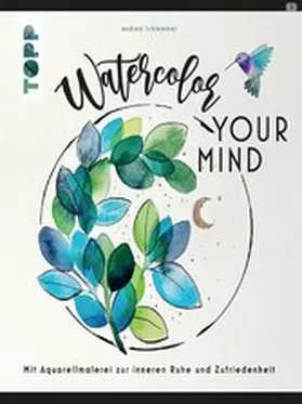 Schlemmer | Watercolor your Mind | E-Book | www.sack.de