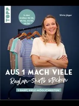 Jäger | Aus 1 mach viele. Raglan-Shirts stricken | E-Book | www.sack.de