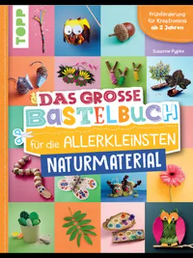 Pypke | Das große Bastelbuch für die Allerkleinsten Naturmaterial | E-Book | www.sack.de