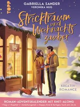 Sander / Hug |  Stricktraum und Weihnachtszauber. Eine Kreativ-Romance. Mit Multimuster-Tuch-Knit-Along. Adventskalenderbuch | eBook | Sack Fachmedien