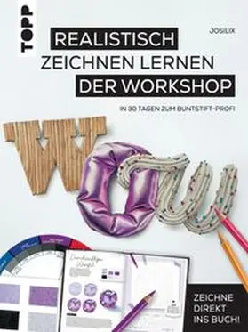 Josilix |  WOW! Realistisch zeichnen lernen - der Workshop | eBook | Sack Fachmedien