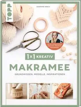 Kirsch |  1x1 kreativ Makramee. Grundwissen, Modelle, Inspirationen. Von Bestseller-Autorin Josephine Kirsch | Buch |  Sack Fachmedien